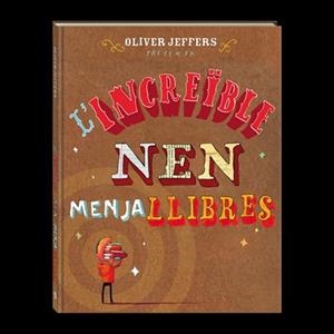L'INCREÏBLE NEN MENJALLIBRES | 9788494080241 | JEFFERS, OLIVER