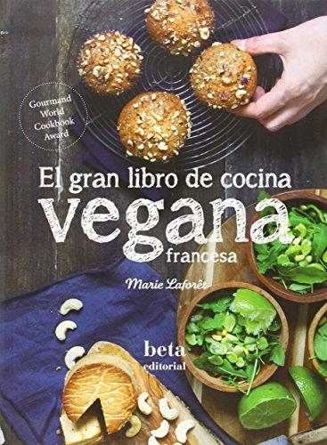 EL GRAN LIBRO DE COCINA VEGANA FRANCESA | 9788470914317 | LAFORÊT, MARIE