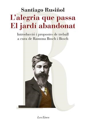 L´ALEGRIA QUE PASSA . EL JARDI ABANDONAT | 9788415192572 | RUSIÑOL, SANTIAGO