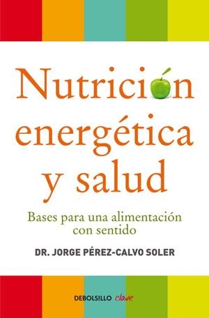 NUTRICION ENERGETICA Y SALUD | 9788499086569 | PEREZ- CALVO, JORGE