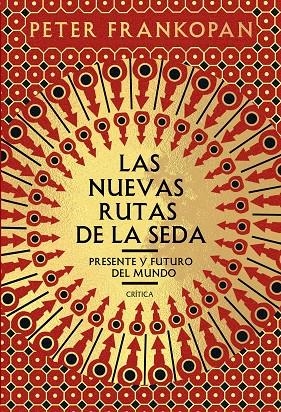 LAS NUEVAS RUTAS DE LA SEDA | 9788491991458 | FRANKOPAN, PETER