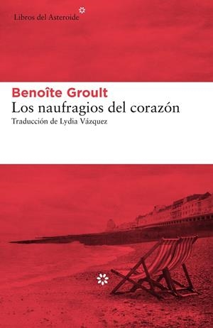 LOS NAUFRAGIOS DEL CORAZÓN | 9788417007966 | GROULT, BENOÎTE