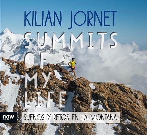 SUMMITS OF MY LIFE. SUEñOS Y RETOS EN LA MONTAñA | 9788416245581 | JORNET I BURGADA, KILIAN
