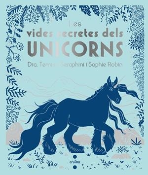C-LES VIDES SECRETES DELS UNICORNS | 9788466146715 | SERAPHINI , THEMISA            