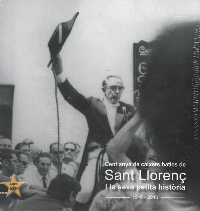CENT ANYS DE CAIXERS BATLES DE SANT LLORENÇ I LA SEVA HISTÒRIA | 5512017