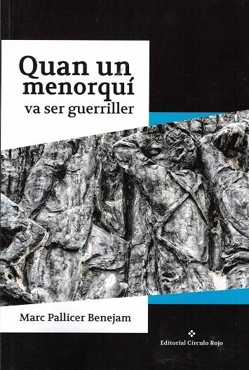 QUAN UN MENORQUÍ VA SER GUERRILLER | 9788491265498 | PALLICER BENEJAM, MARC