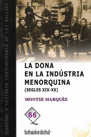 DONA EN LA INDUSTRIA MENORQUINA S. XIX - XX | 9788492703227 | MARQUES , MONTSE