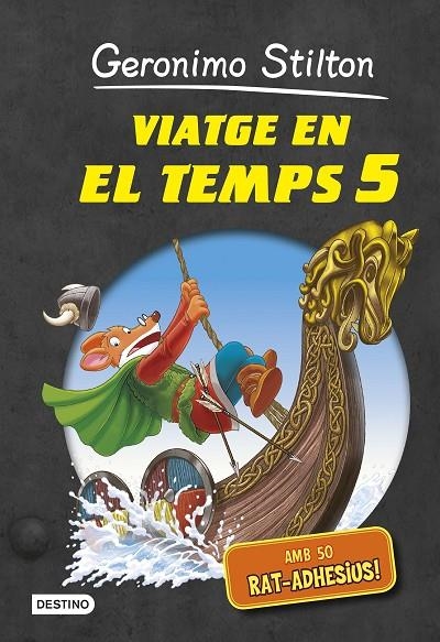 VIATGE EN EL TEMPS 5 | 9788490574027 | STILTON GERONIM