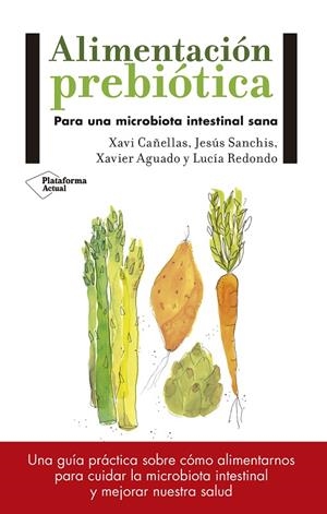 ALIMENTACIóN PREBIóTICA | 9788417114008 | XAVI CAñELLAS/JESúS SANCHíS/XAVIER AGUADO/LUCíA REDONDO