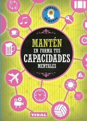 MANTÉN EN FORMA TUS CAPACIDADES MENTALES | 9788499284842 | VARIOS AUTORES