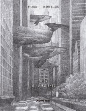 EL DIA DE LAS BALLENAS | 9786075570730 | CORNELIUS- TOMASO CAROZZI