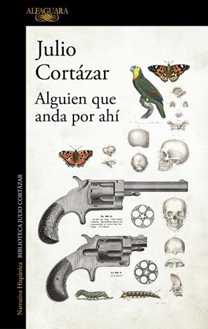 ALGUIEN QUE ANDA POR AHI. BIBLIOTECA CORTAZAR | 9789505112203 | CORTAZAR, JULIO