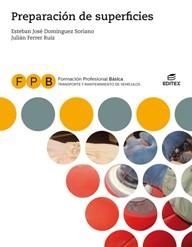 FPB PREPARACIÓN DE SUPERFICIES | 9788491613985 | DOMÍNGUEZ SORIANO, ESTEBAN JOSÉ/FERRER RUIZ, JULIÁN