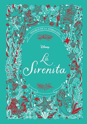 LA SIRENITA. TESOROS DE LA ANIMACIÓN | 9788417062781 | DISNEY