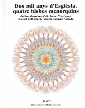 DOS MIL ANYS D´ESGLESIA QUATRE BISBES MENORQUINS | 9788488263605 | GONYALONS COLL, G.- VILA CAMPS, A.- MOLL SALORD, M.- TALTAVULL ANGLADA,S.