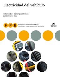 FPB ELECTRICIDAD DEL VEHÍCULO | 9788491618898 | DOMÍNGUEZ SORIANO, ESTEBAN JOSÉ/FERRER RUIZ, JULIÁN