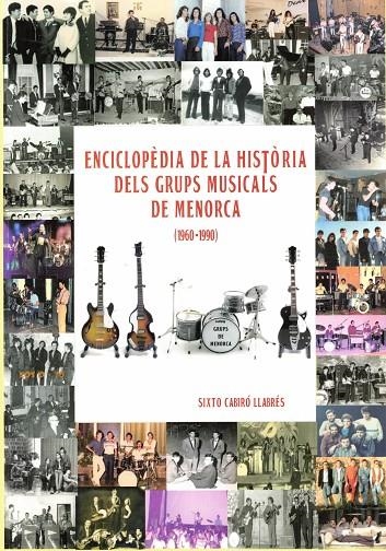 ENCICLOPÈDIA DE LA HISTÒRIA DELS GRUPS MUSICALS A MENORCA (1960-1990) | 19601990 | CABIRÓ LLABRÉS, SIXTO