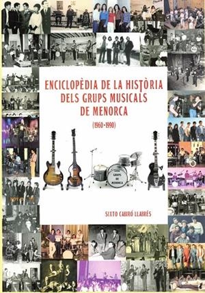 ENCICLOPÈDIA DE LA HISTÒRIA DELS GRUPS MUSICALS A MENORCA (1960-1990) | 19601990 | CABIRÓ LLABRÉS, SIXTO