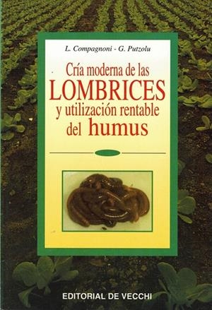 CRIA MODERNA DE LOMBRICES Y UTILIZACION RENTABLE DEL HUMUS | 9788431522872 | COMPAGNONI, L. ; PUTZOLI, G.