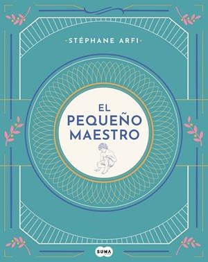 EL PEQUEÑO MAESTRO | 9788491293798 | ARFI, STÉPHANE