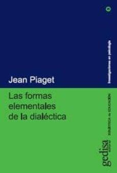FORMAS ELEMENTALES DE LA DIALECTICA,LAS | 9788474321487 | PIAGET,JEAN