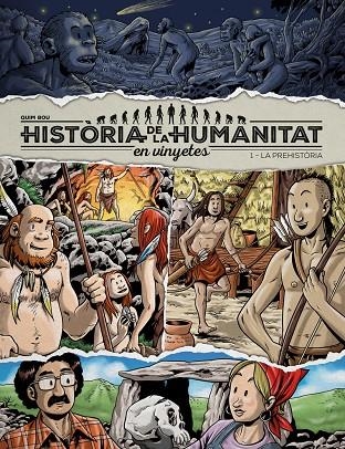 HISTÒRIA DE LA HUMANITAT EN VINYETES VOL. 1. LA PREHISTÒRIA | 9788417956912 | BOU QUIM