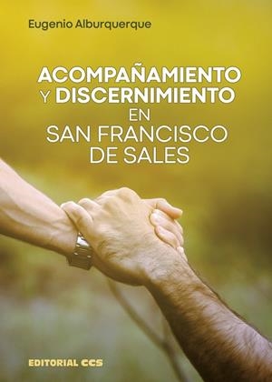ACOMPAÑAMIENTO Y DISCERNIMIENTO EN SAN FRANCISCO DE SALES | 9788413790060 | ALBURQUERQUE FRUTOS, EUGENIO