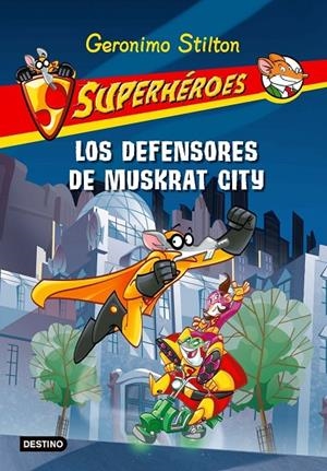 SUPERHEROES 1 DEFENSORES DE MUSKRAT CITY | 9788408091417 | STILTON, GERONIMO