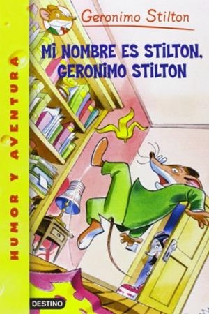 MI NOMBRE ES STILTON GERONIMO STI+CROMOS | 9788408117827 | STILTON, GERONIMO