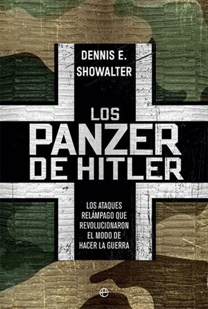 LOS PANZER DE HITLER | 9788491649380 | SHOWALTER, DENNIS E.