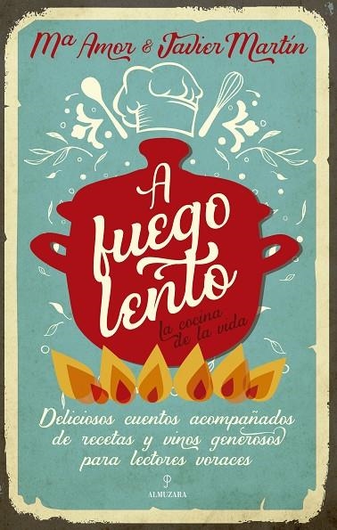 A FUEGO LENTO. LA COCINA DE LA VIDA | 9788418205620 | JAVIER MARTÍN FERNÁNDEZ/MARÍA AMOR MARTÍN FERNÁNDEZ