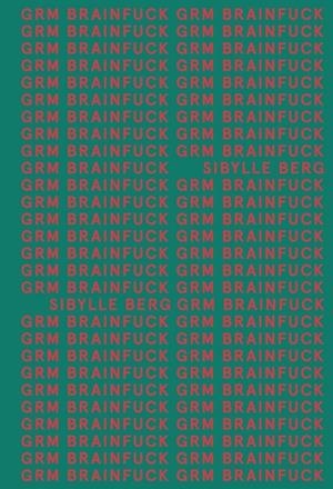 GRM BRAINFUCK (ADN) | 9788413620534 | BERG, SIBYLLE