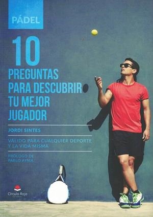10 PREGUNTAS PARA DESCUBRIR TU MEJOR JUGADOR | 9788413046129 | SINTES , JORDI