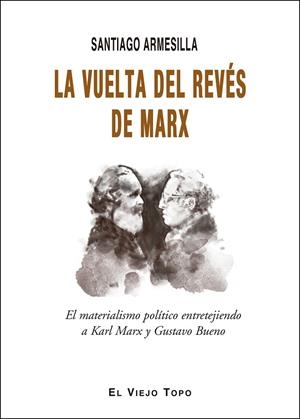 LA VUELTA DEL REVÉS DE MARX | 9788417700928 | ARMESILLA, SANTIAGO