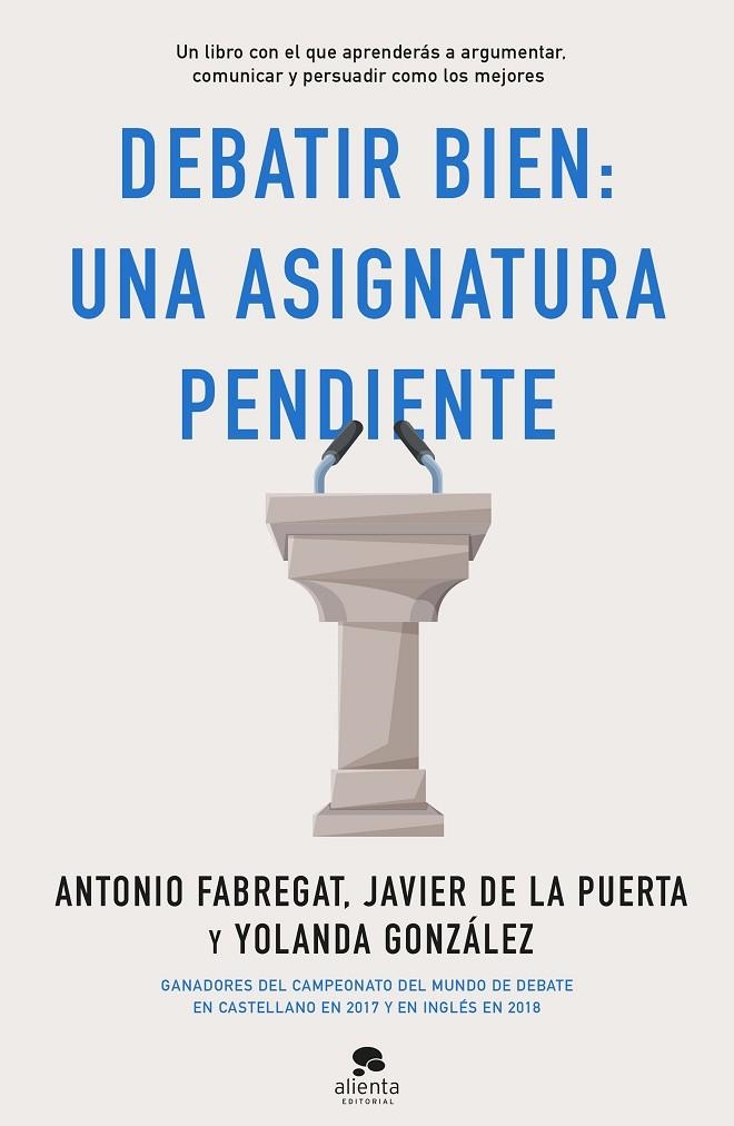 DEBATIR BIEN: UNA ASIGNATURA PENDIENTE | 9788413440217 | FABREGAT MARIANINI, ANTONIO/GONZÁLEZ, YOLANDA/PUERTA CRESIS, JAVIER DE LA