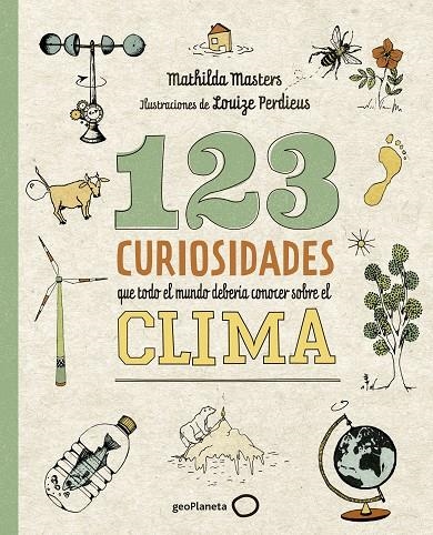 123 CURIOSIDADES QUE TODO EL MUNDO DEBERÍA CONOCER SOBRE EL CLIMA | 9788408225690 | MASTERS, MATHILDA/PERDIEUS, LOUIZE