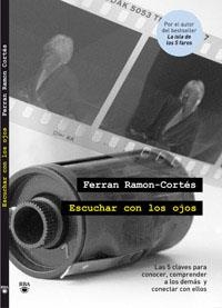 ESCUCHAR CON LOS OJOS | 9788492981434 | RAMON - CORTES , FERRAN