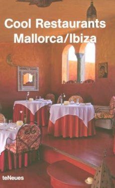 COOL RESTAURANTS MALLORCA IBIZA | 9783832791131