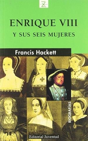 ENRIQUE VIII Y SUS SEIS MUJERES | 9788426158246 | HACKETT, FRANCIS