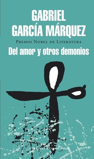 DEL AMOR Y OTROS DEMONIOS | 9788439729228 | GARCÍA MÁRQUEZ, GABRIEL