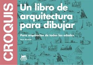 CROQUIS : PARA ARQUITECTOS DE TODAS LAS EDADES | 9788494165221 | BOWKETT, STEVE [VER TITULOS]