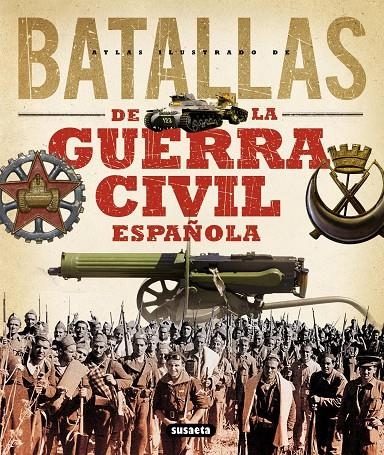 BATALLAS DE LA GUERRA CIVIL ESPAÑOLA | 9788467716207 | MOLINA FRANCO, LUCAS/PERMUY LÓPEZ, RAFAEL/CALVO GOZÁLEZ-REGUERAL, FERNANDO/VÁZQUEZ GARCÍA, JUAN