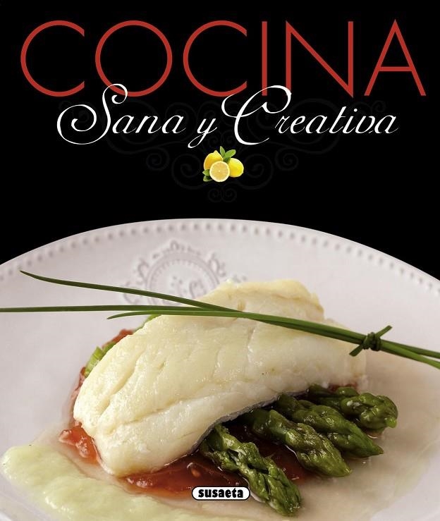 COCINA SANA Y CREATIVA | 9788467727401 | SUSAETA, EQUIPO