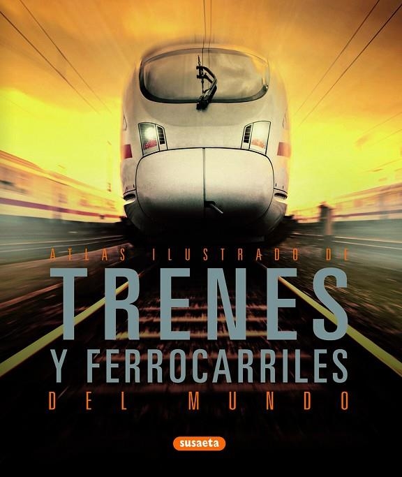 TRENES Y FERROCARRILES DEL MUNDO | 9788467709575 | HOLLAND, JULIAN