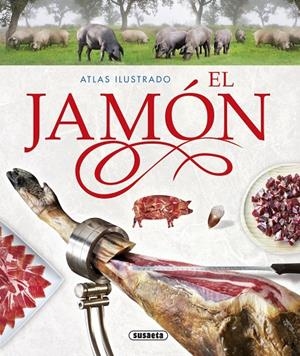 ATLAS ILUSTRADO DEL JAMON | 9788467736052 | BALASCH I BLANCH, ENRIC (1955-) [VER TITULOS]