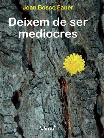 DEIXEM DE SER MEDIOCRES | 9788498465914 | FANER BAGUR, JOAN BOSCO