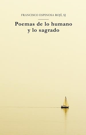 POEMAS DE LO HUMANO Y LO SAGRADO | 9788427145719 | ESPINOSA, FRANCISCO