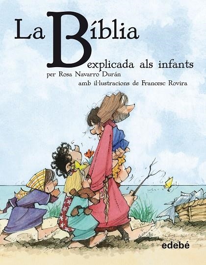 BIBLA, LA EXPLICADA ALS INFANTS | 9788468308630 | NAVARRO DURÁN, ROSA