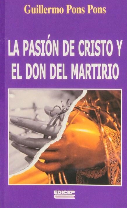 LA PASIÓN DE CRISTO Y EL DON DEL MARTIRIO | 9788499250816 | PONS PONS, GUILLERMO