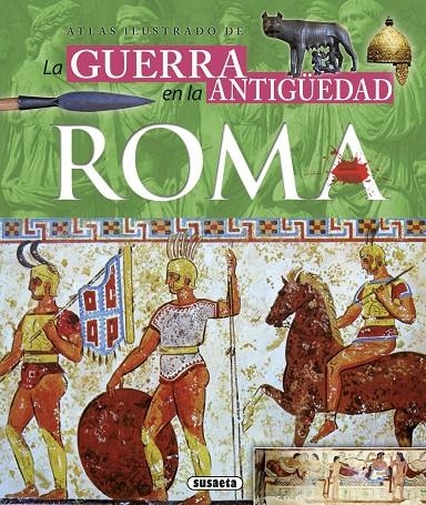 ATLAS ILUSTRADO DE LA GUERRA EN LA ANTIGÜEDAD ROMA | 9788467744316 | SÁEZ ABAD, RUBÉN